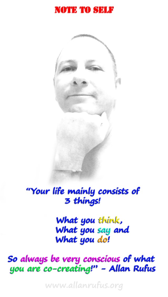 Note and Quote to Self - What you think, say and do!