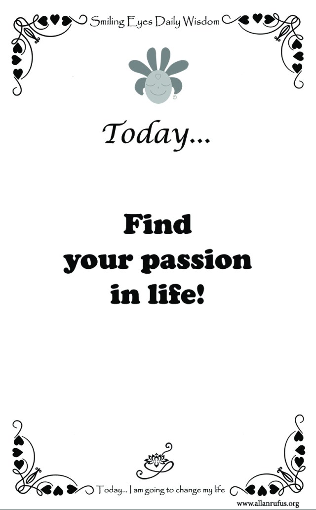 Smiling Eyes Daily Wisdom – Passion!