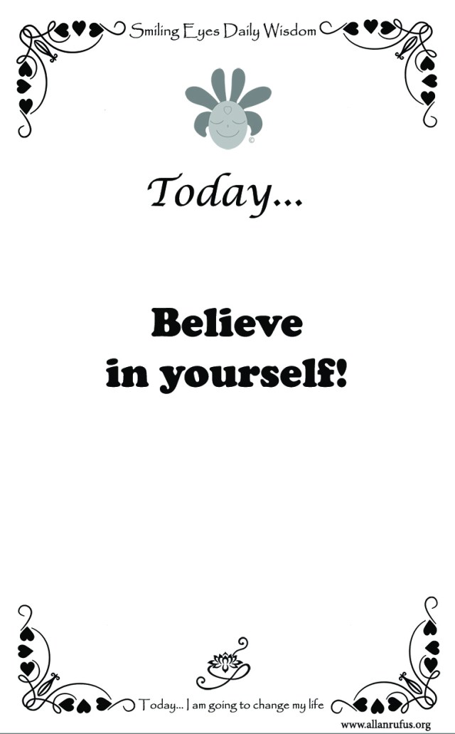 Smiling Eyes Daily Wisdom – Believe in yourself!